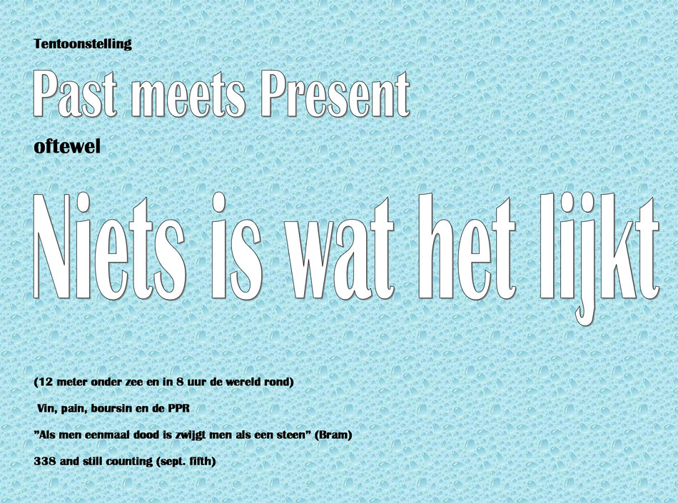 Tentoonstelling: Past meets Present, oftewel, Niets is wat het lijkt